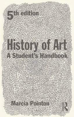 History of Art: A Student's Handbook by Marcia Pointon
