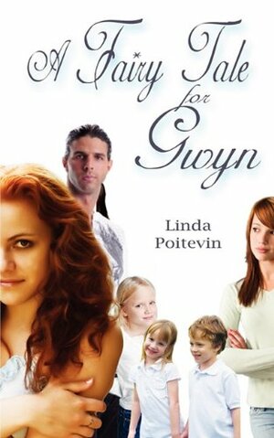 A Fairy Tale For Gwyn by Linda Poitevin