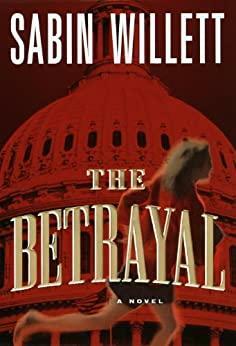 The Betrayal: A Novel by Sabin Willett