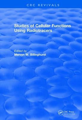 Revival: Studies of Cellular Functions Using Radiotracers (1982) by 