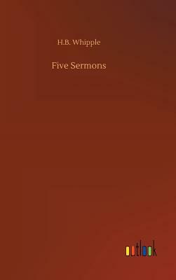Five Sermons by H. B. Whipple