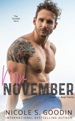 Mr. November: A Hero Romance by Nicole S. Goodin