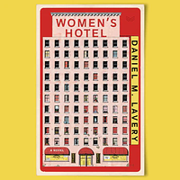 Women's Hotel by Daniel M. Lavery