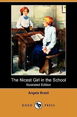 The Nicest Girl in the School by Arthur A. Dixon, Angela Brazil