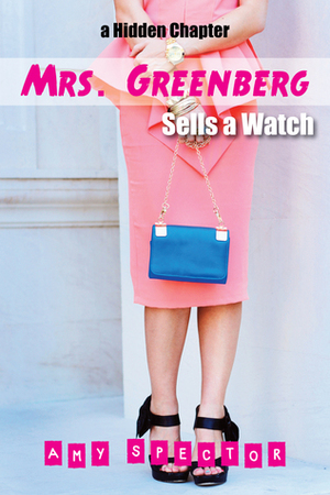 Mrs. Greenberg Sells a Watch by Amy Spector