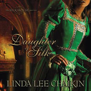 Daughter of Silk by Linda Lee Chaikin