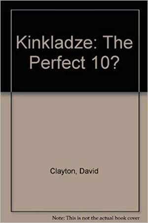 Kinkladze: The Perfect 10? by David Clayton