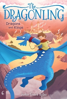 Dragons and Kings, Volume 6 by Jackie French Koller