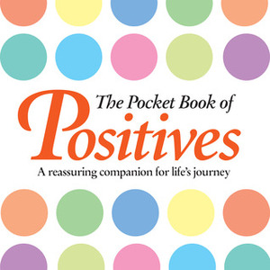 The Pocket Book of Positives by Anne Moreland