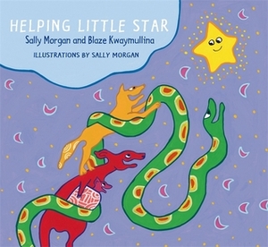 Helping Little Star by Sally Morgan, Blaze Kwaymullina