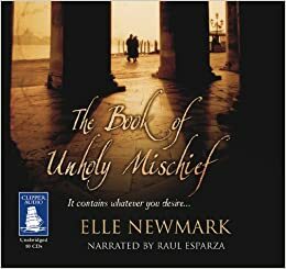 The Book Of Unholy Mischief by Elle Newmark