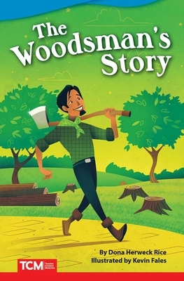 The Woodsman's Story by Dona Rice