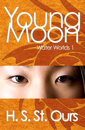 Young Moon (Water Worlds 1) by H.S. St.Ours