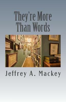 They're More Than Words: Honey From Many Flowers by Jeffrey a. Mackey