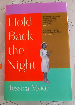 Hold Back the Night: The breakout literary sensation from the celebrated author of Keeper and Young Women by Jessica Moor