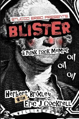 Blister: A Punk Rock Memoir by Eric J. Cockrell