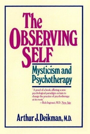 The Observing Self by Arthur J. Deikman