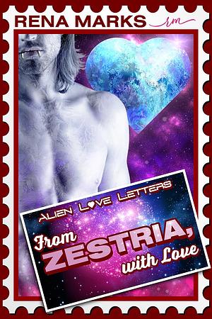 From Zestria, With Love by Rena Marks