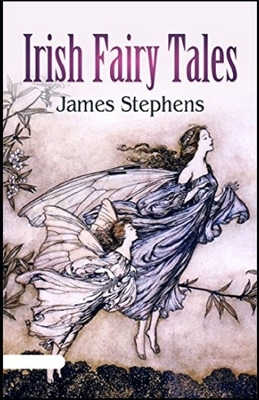 Irish Fairy Tales Illustrated by James Stephens