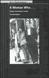 A Woman Who...: Essays, Interviews, Scripts by Yvonne Rainer