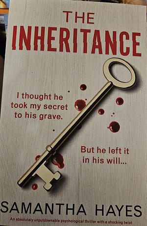 The Inheritance: An Absolutely Unputdownable Psychological Thriller with a Shocking Twist by Samantha Hayes