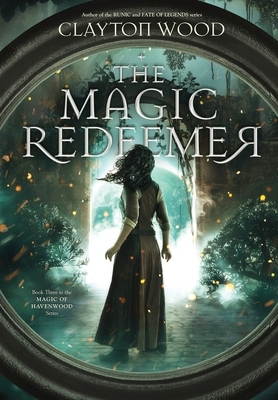 The Magic Redeemer by Clayton Wood