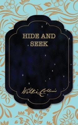 Hide and Seek by Wilkie Collins