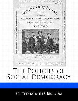 The Policies of Social Democracy by Miles Branum