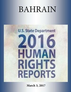 BAHRAIN 2016 HUMAN RIGHTS Report by U. S. State Department