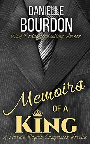 Memoirs of a King by Danielle Bourdon