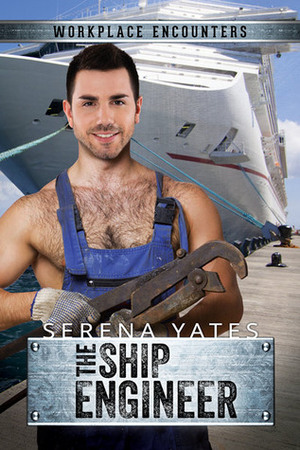 The Ship Engineer by Serena Yates