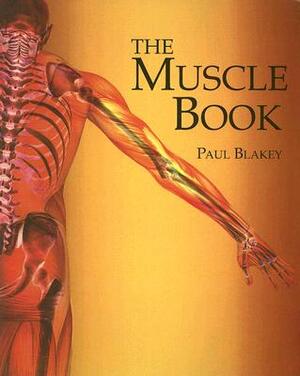 The Muscle Book by Paul Blakey