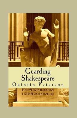 Guarding Shakespeare by Quintin Peterson