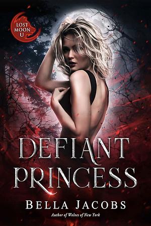 Defiant Princess by Bella Jacobs