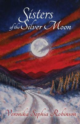 Sisters of the Silver Moon by Veronika Sophia Robinson