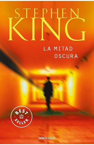 La mitad oscura by Stephen King