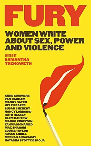 Fury: Women write about sex, power and violence by Samantha Trenoweth