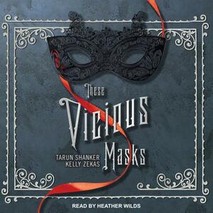 These Vicious Masks by Tarun Shanker, Kelly Zekas