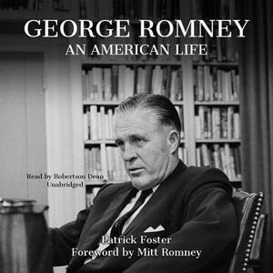 George Romney: An American Life by Patrick Foster