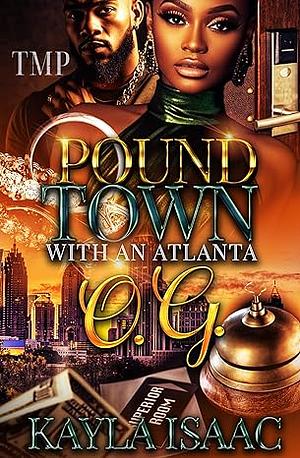 POUND TOWN WITH AN ATLANTA OG by Kayla Isaac