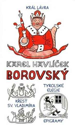 Král Lávra, Křest Sv. Vladimíra, Tyrolské Elegie, Epigramy by Karel Havlíček Borovský