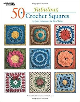 50 Fabulous Crochet Squares by Rita Weiss, Leisure Arts Inc.