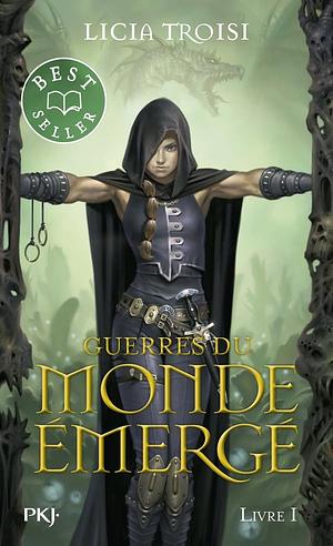 Guerres du monde émergé, Book 1 by Licia Troisi