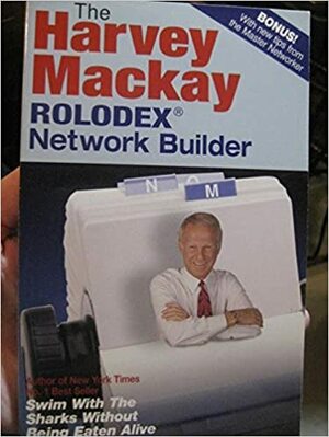 The Harvey MacKay Rolodex Network Builder by Harvey MacKay