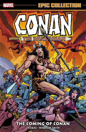 Conan the Barbarian Epic Collection: The Original Marvel Years, Vol. 1: The Coming of Conan by Roy Thomas
