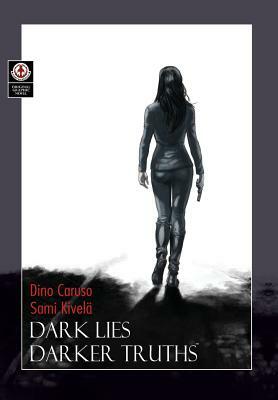 Dark Lies, Darker Truths by Dino Caruso