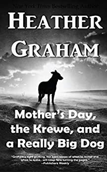 Mother's Day, the Krewe, and a Really Big Dog by Heather Graham