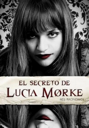 El secreto de Lucía Morke by Inés Macpherson