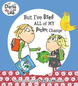 But I've Used All My Pocket Change by Lauren Child