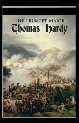 The Trumpet-Major Illustrated by Thomas Hardy